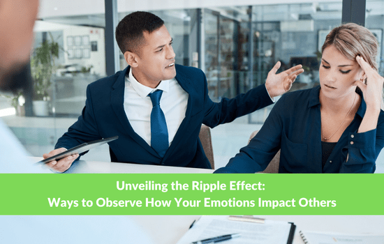 Marshall Connects article, Unveiling the Ripple Effect: Ways to Observe How Your Emotions Impact Others