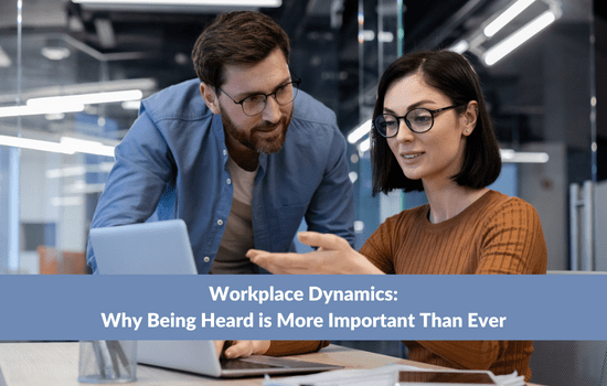 Marshall Connects article, Workplace Dynamics: Why Being Heard is More Important Than Ever