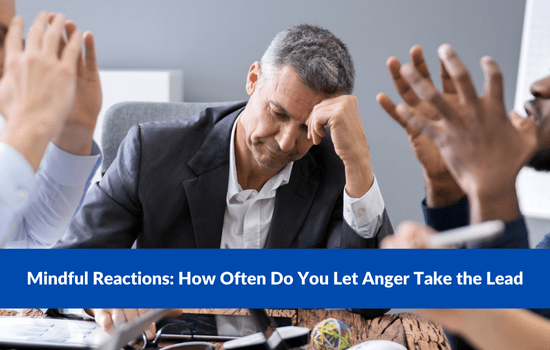 Marshall Connects article, "Mindful Reactions: How Often Do You Let Anger Take the Lead"