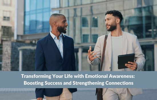 Marshall Connects article, "Transforming Your Life with Emotional Awareness: Boosting Success and Strengthening Connections"